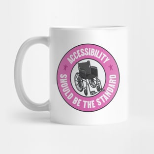 Accessibility Should Be The Standard - Keep Things Accessible Mug